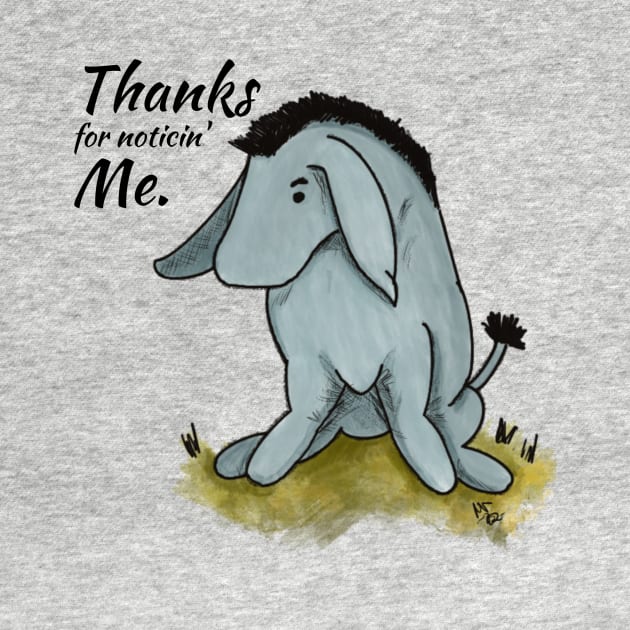 Thanks for noticin' Me - Eeyore by Alt World Studios